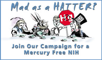 Mad as a Hatter? Join Our Campaign for a Mercury Free NIH